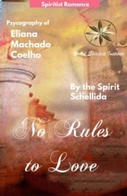 No Rules to Love Eliana Machado Coelho