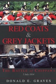 Red Coats &amp; Grey Jackets Donald E. Graves