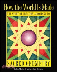 26159.How the World Is Made ─ The Story of Creation According to Sacred Geometry