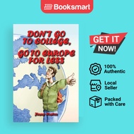 Don't Go To College Go To Europe For Less - Paperback - English - 9781970022469