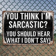 Sarcastic Retro Aluminum Sign 'Do You For THINK I'm Sarcastic?' - Funny Metal Poster For Home, Cafe,