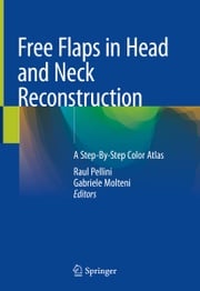 Free Flaps in Head and Neck Reconstruction Raul Pellini