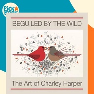 [100% Original Books] - Beguiled by the Wild the Art of Charley Harper by Charley Harper (US edition