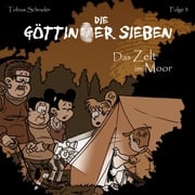 Die Göttinger Sieben, Folge 3: Das Zelt im Moor Tobias Schrader