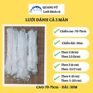 Lưới bắt cá sông 3 màn cao 70-75cm DÀI 30M then 2 (4cm) then 2.5 (5cm) then 3 (6cm) then 3.5 (7cm) t