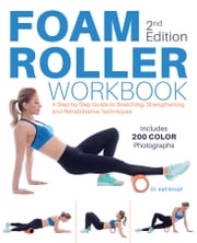 Foam Roller Workbook Dr. Karl Knopf