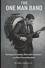The One Man Band: Running Governance, Risk and Compliance as a One-Person Operation
