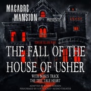 Macabre Mansion Presents … The Fall of the House of Usher Edgar Allan Poe