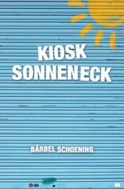 Kiosk Sonneneck Bärbel Schoening