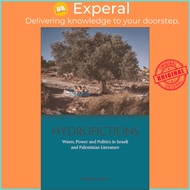 Hydrofictions - Water, Power and Politics in Israeli and Palestinian Literature by Hannah Boast (UK 