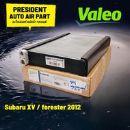 คอยล์เย็น ตู้แอร์ VALEO แท้ ซูบารุ XV Forester 2012-17 Subaru ฟอเรสต์เตอร์