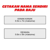 Tambahan Cetakan Nama Sendiri di Baju Personal Name Printed Sticker Tshirt