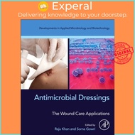 Antimicrobial Dressings - The Wound Care Applications by Sorna , Bhopal, India) Gowri (UK edition, p
