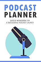 Podcast Planner: Guided Podcast Journal For Your Success as a Podcast Artist/Host | Podcast Episode