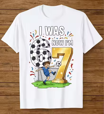1pc Soccer 67 T-Shirt I Was 6 Now I'M 7 Soccer Boy Birthday T-Shirt Print Cool Top Kids Fun 6 7 Grap