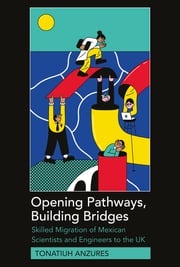 Opening Pathways, Building Bridges Tonatiuh Anzures