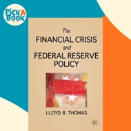 The Financial Crisis and Federal Reserve Policy by L. Thomas (UK edition, hardcover)