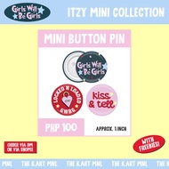 ITZY 'GIRLS WILL BE GIRLS' - MINI BUTTON PIN