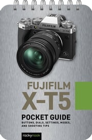 Fujifilm X-T5: Pocket Guide Rocky Nook