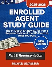 Enrolled Agent Study Guide 2025-2026: The In-Depth EA Review for Part 3 Representation of the IRS Ex