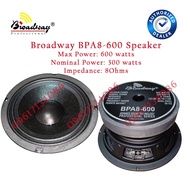 D8 600W BROADWAY 8" 600WATTS BPA8- 600 INSTRUMENTAL Speaker 8ohms 8 inch Broadway Speaker