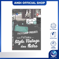Andi Publisher - Photoshop Project Book: Change Your Photo with Vintage and Retro Style - Elcom