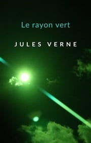 Le rayon vert (traduit) Jules Verne