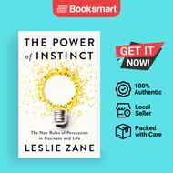 The Power of Instinct: The New Rules of Persuasion in Business and Life | Leslie Zane | Hardcover | 