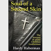 Soul of a Second Skin: The Journey of a Gay Christian Leatherman