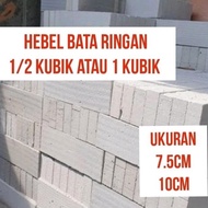 HEBEL 1/2 KUBIK / HEBEL 1 KUBIK BATA RINGAN 7.5CM / 10CM HEBEL PER 1/2
