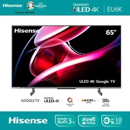 [New2023] Hisense TV 65EU6K ทีวี 65 นิ้ว  ULED 4K Google TV Netflix &amp; Youtube &amp; MEMC  Wifi 2.4 &amp; 5Ghz /DVB-T2 / USB2.0 / HDMI /AV As the Picture One