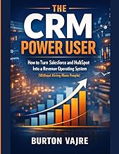 The CRM Power User: How to Turn Salesforce and HubSpot Into a Revenue Operating System (Without Hiri