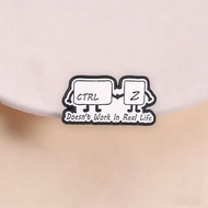 CTRL+Z Doesn't Work in Real Life Enamel Pin Funny Tech Quote Brooch Ideal Gift for Programmers, Desi