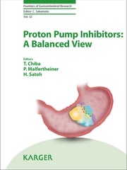Proton Pump Inhibitors: A Balanced View T. Chiba
