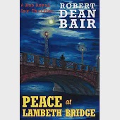 Peace at Lambeth Bridge: A Rob Royal Spy Thriller