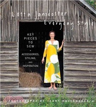 Lotta Jansdotter Everyday Style ─ Key Pieces to Sew + Accessories, Styling & Inspiration