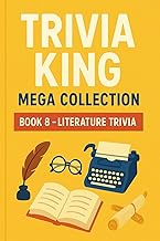 Trivia King : Literature Trivia BOOK 8: 250 Questions to Test Your Knowledge of Literature: From Sha