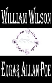 William Wilson (Annotated) Edgar Allan Poe