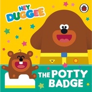 Hey Duggee: The Potty Badge by Hey Duggee (UK edition, paperback)