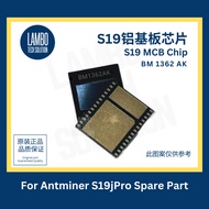 Brand New S19 / S19jPro-A MCB BM1362AK Chip (General) 原装S19j / S19jPro-A 铝基板 BM1362AK 芯片 (通用)