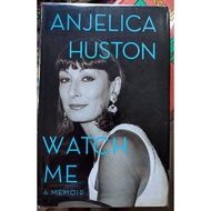 Kalibruhan:Hardbound:Anjelica Huston Watch Me: A Memoir