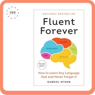 Fluent Forever by Gabriel Wyner (Revised Edition): How to Learn Any Language Fast and Never Forget I