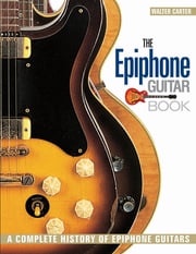 The Epiphone Guitar Book Walter Carter