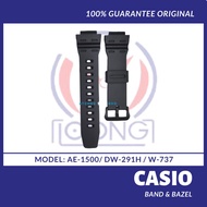 [ORIGINAL] CASIO AE1500 DW291 DW291H W737 W737HGeneral BAND TALI  Items 100% ORIGINAL and 100% ALL N