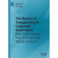 The Illusion of Transparency in Corporate Governance : Does Transparency Help or Hinder True Ethical
