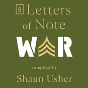 Letters of Note: War Shaun Usher