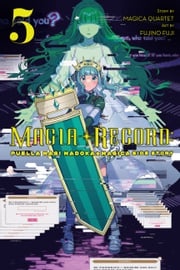 Magia Record: Puella Magi Madoka Magica Side Story, Vol. 5 Fujino Fuji