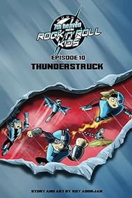 7th heaven and the Rock'n'Roll Kids - Thunderstruck: Episode 10