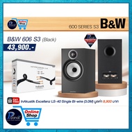Bowers&Wilkins B&W : 606 S3 (Black)/(White)/(Red Cherry)/(Oak) ลำโพงบุ๊คเชล์ฟ /Free Excellenz LS-40