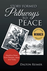 Story-Formed Pathways to Peace Dalton Reimer